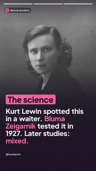Story frame over a 1921 portrait of Bluma Zeigarnik: “The science: Kurt Lewin spotted this in a waiter. Bluma Zeigarnik tested it in 1927.”